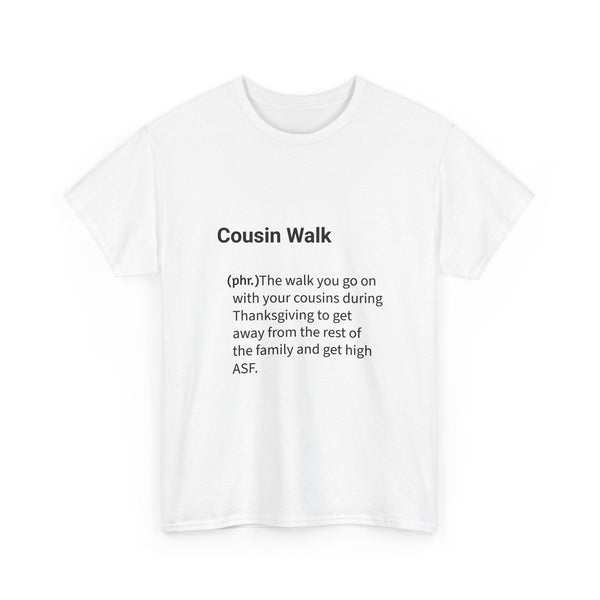 Cousin Walk Definition Tee - Funny Thanksgiving Humor T-Shirt