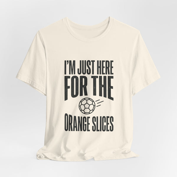 I’m Just Here For The Orange Slices Tee