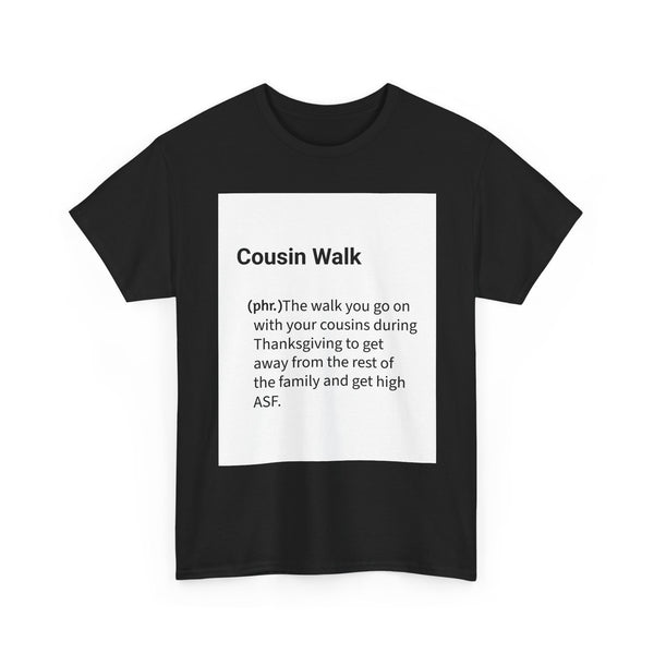 Cousin Walk Definition Tee - Funny Thanksgiving Humor T-Shirt