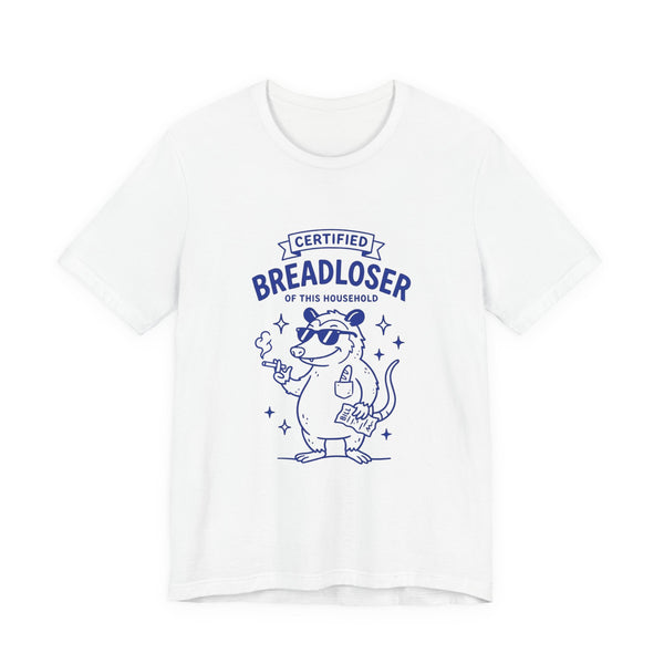 CERTIFIED BREADLOSER T-Shirt