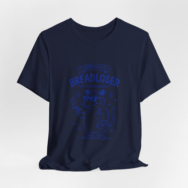 CERTIFIED BREADLOSER T-Shirt