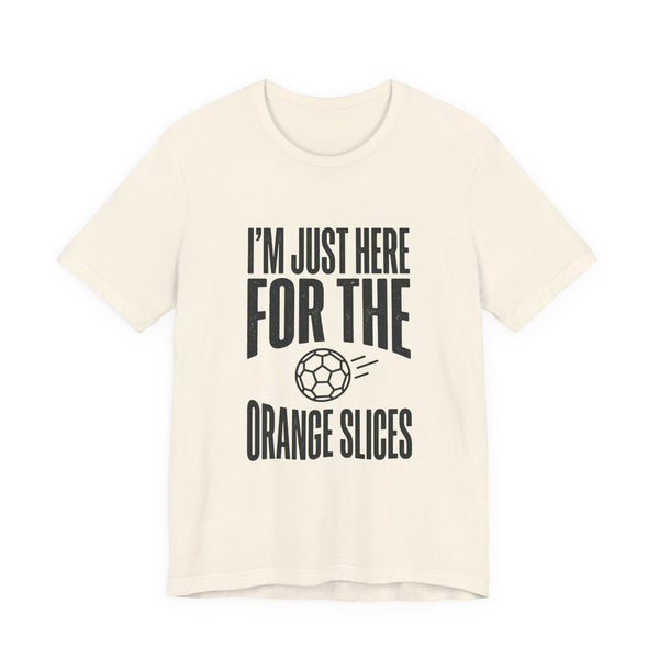 I’m Just Here For The Orange Slices Tee