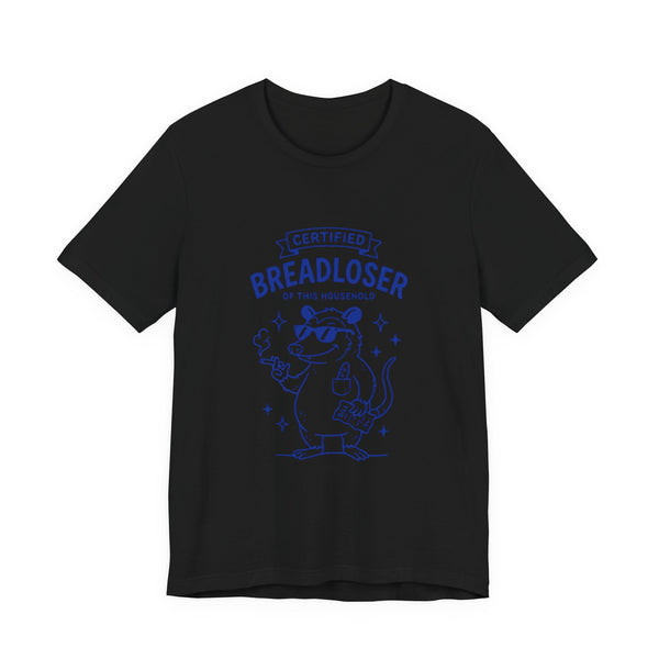 CERTIFIED BREADLOSER T-Shirt