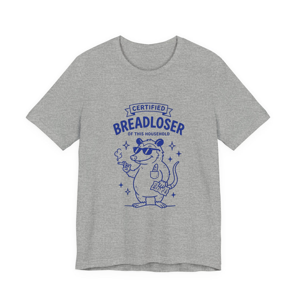 CERTIFIED BREADLOSER T-Shirt