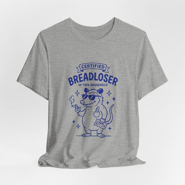 CERTIFIED BREADLOSER T-Shirt