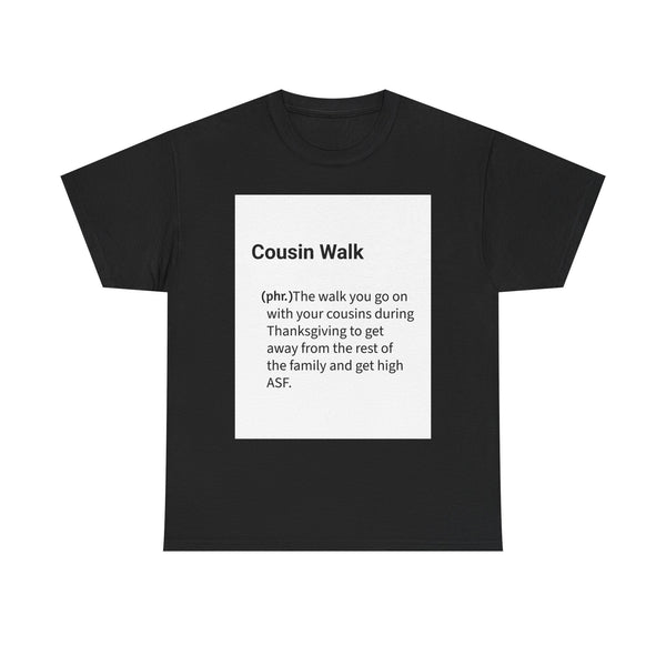 Cousin Walk Definition Tee - Funny Thanksgiving Humor T-Shirt