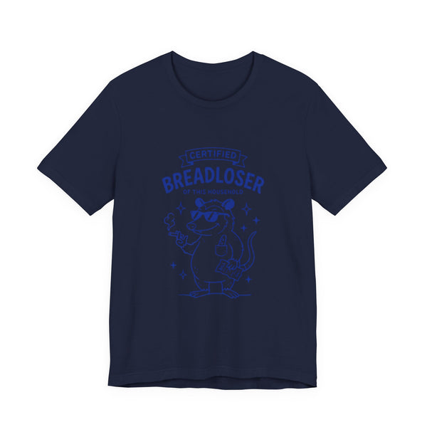 CERTIFIED BREADLOSER T-Shirt